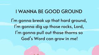 I Wanna Be Good Ground Children'S Meeting Song Lord'S Recovery Song Parable Of The Sower
