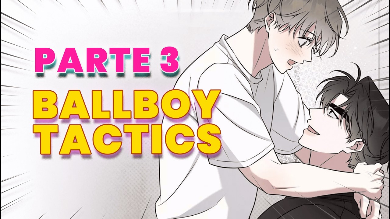 Ballboy Tactics Parte 3 | O Ciúmes do Jiwon Vai Estragar Tudo?