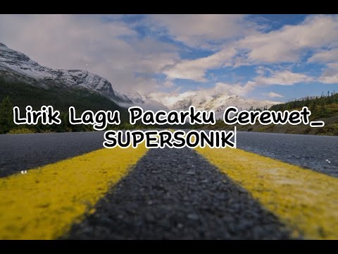 SuperSonik - Pacarku Cerewet