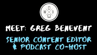 Meet Our Team: Greg Benevent, Senior Content Editor & Podcast Co-Host