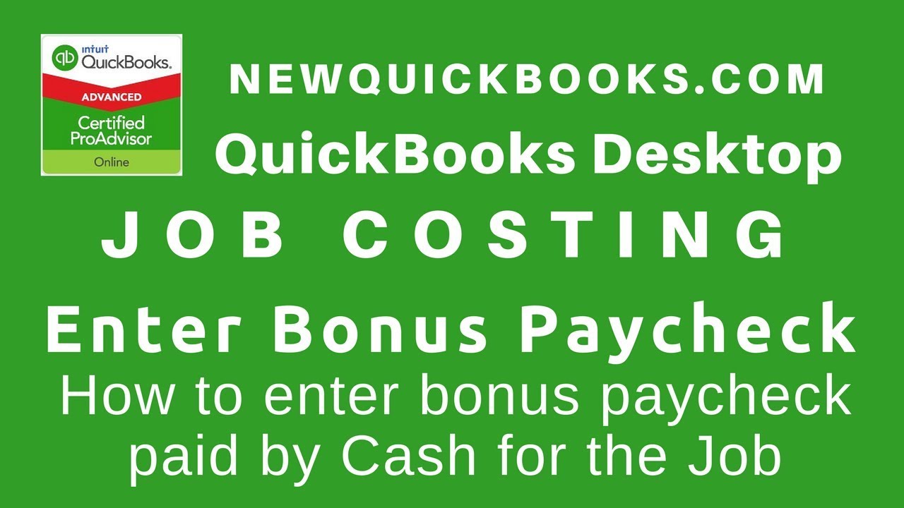 15. QuickBooks Job Costing How to enter bonus paycheck paid by Cash