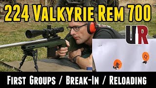 224 Valkyrie Rem 700 Build Break-In, First Groups, First Loads