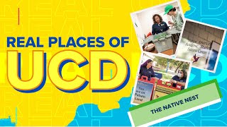 Real Places of UCD: The Native Nest