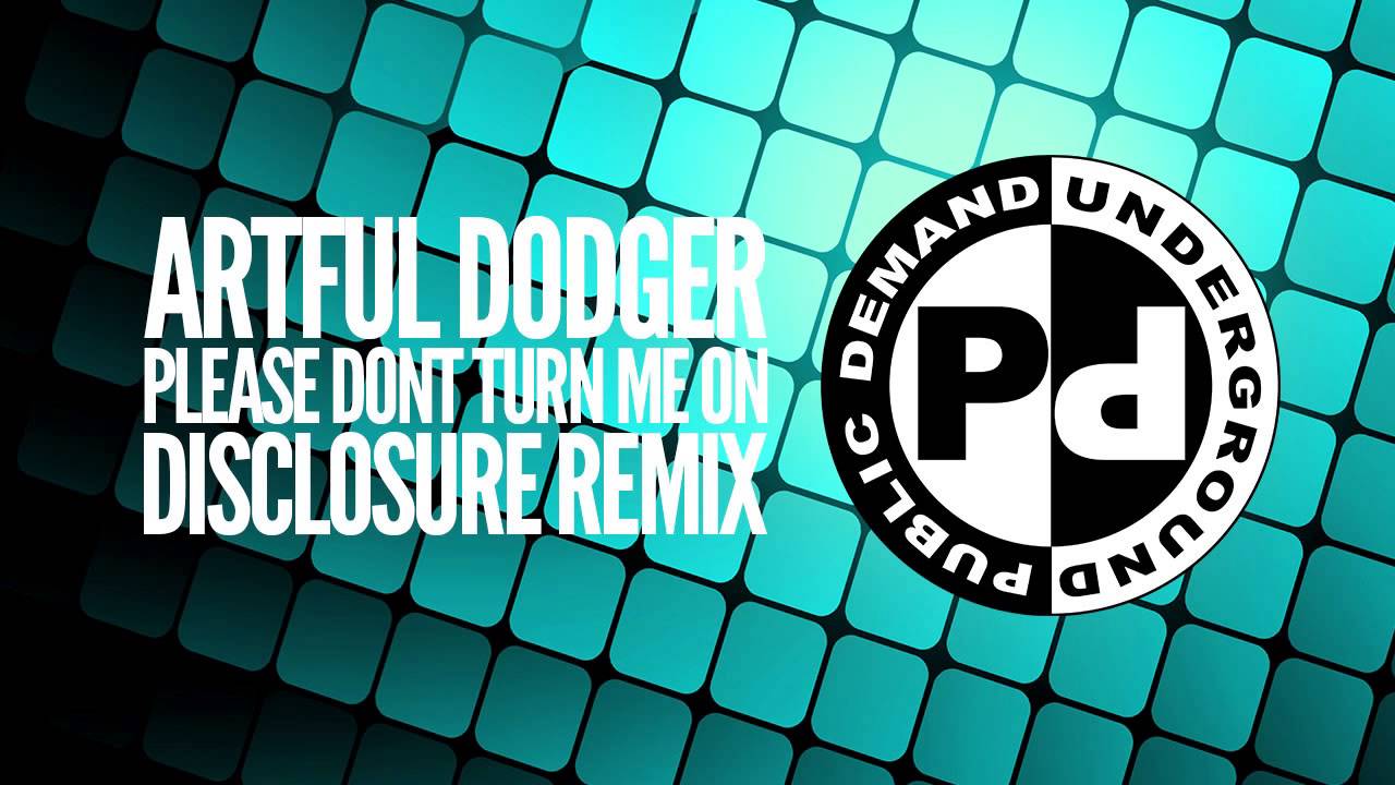 Please Don T Turn Me On Artful Dodger