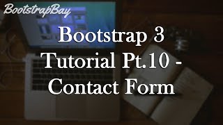 Bootstrap 3 Tutorial Pt.10 - Contact Form