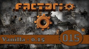 Factorio 0.15 Vanilla - Like a New Game (Part 015)