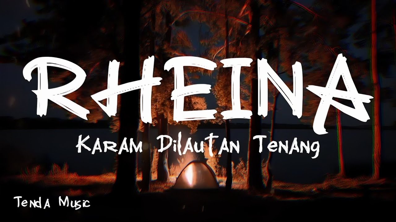 Karam Dilautan Tenang - Rheina [ LIRIK LAGU ]