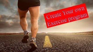 Creating your own exercise program