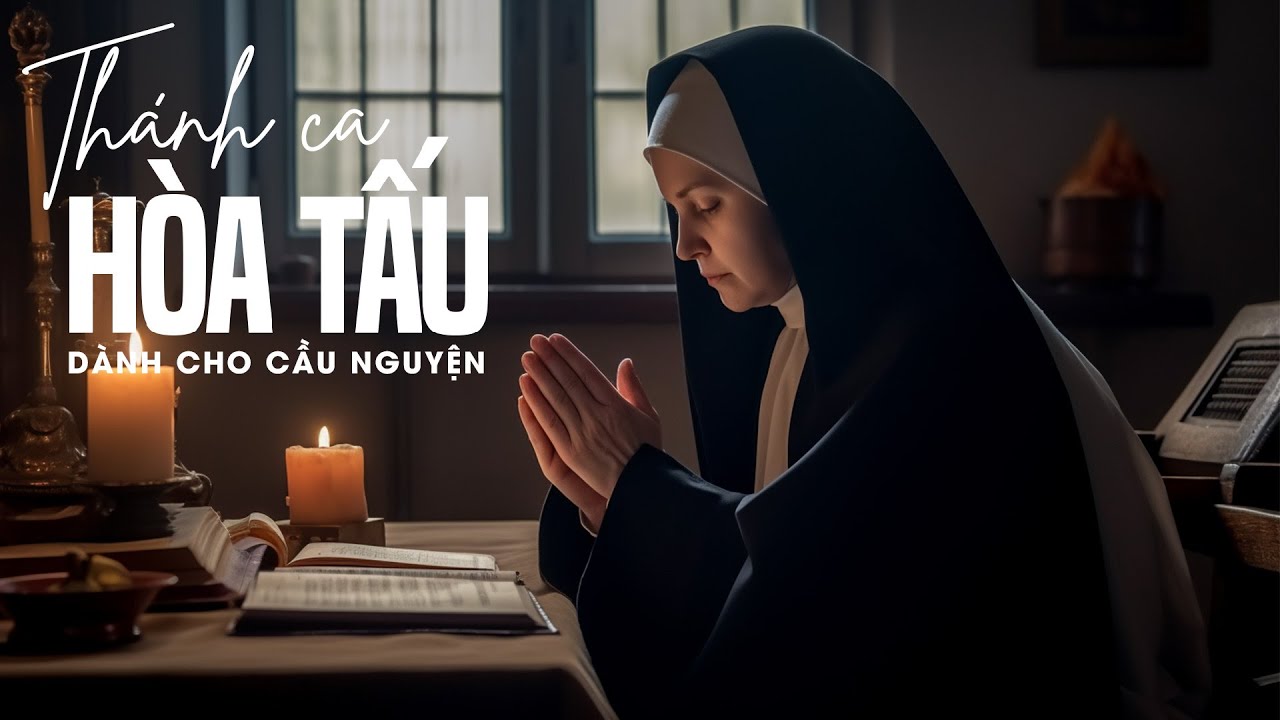 Thánh Ca Hòa Tấu Dành Cho Cầu Nguyện  -  Cảm Mến Ân Tình - Thánh Ca Không Lời Nhẹ Nhàng,Tâm Tình