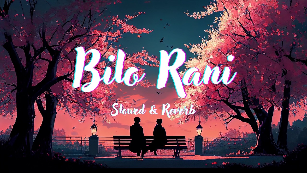 Bilo Rani (slowed & Reverb) Dhan Dhana Dhan Goal | lofi song | Lofi ...