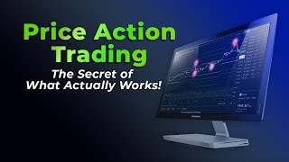 Price Action Trading: The Secret of Why This Strategy Works