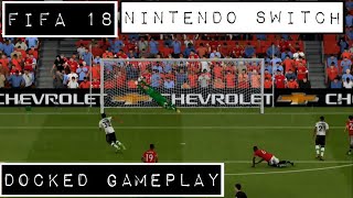 FIFA 18 - Nintendo Switch - Docked Gameplay - Man U vs Liverpool