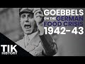 Goebbels on the German Food Crisis 1942-1943