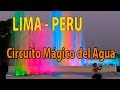 Circuito magico del Agua Lima - Perú