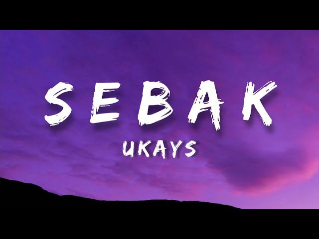 🎵 Ukays - Sebak (Lirik) HQ class=