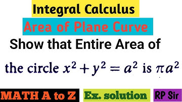 Area of circle x^2+y^2=a^2 is πa^2