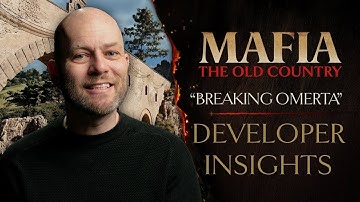 Mafia: The Old Country - Official Developer Diaries (Behind the Scenes)
