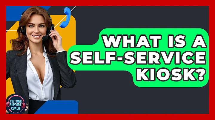 What Is A Self-Service Kiosk? - Customer Support Coach