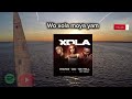 Sir Trill X Msongi X Cici Feat DotMega -Xola (Lyrics)