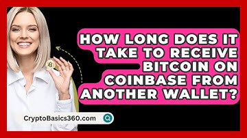 How Long Does It Take to Receive Bitcoin on Coinbase from Another Wallet? - CryptoBasics360.com
