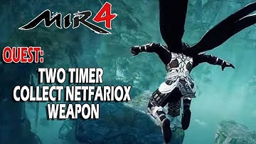 MIR4 QUEST | TWO TIMER | COLLECT NETFARIOX WEAPON