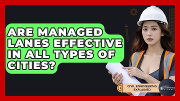 Are Managed Lanes Effective In All Types Of Cities? - Civil Engineering Explained