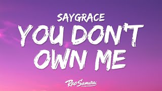 SAYGRACE  You Don't Own Me (Lyrics) ft. GEazy