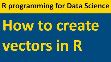 How to create vectors in R (Data Science with R) - 02