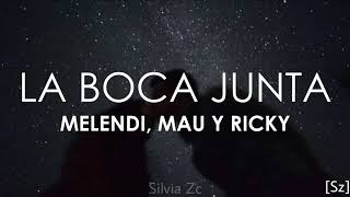 Video thumbnail of "Melendi, Mau y Ricky - La Boca Junta (Letra)"