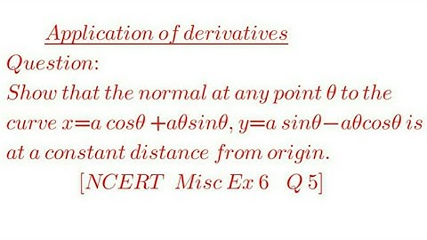 Show that normal at any point theta to the curve x= a cos theta + a theta sin theta, y=.......