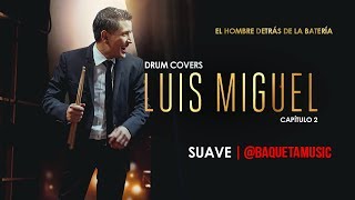 Suave - Luis Miguel Drum Cover