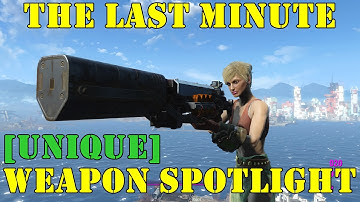 Fallout 4: Weapon Spotlights: The Last Minute