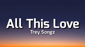 Trey Songz - All This Love (Lyrics)