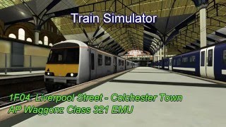 Train Simulator: Liverpool Street to Colchester Town (AP Class 321)