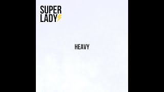 Heavy | Super Lady