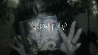 Sun down I’m up sped up