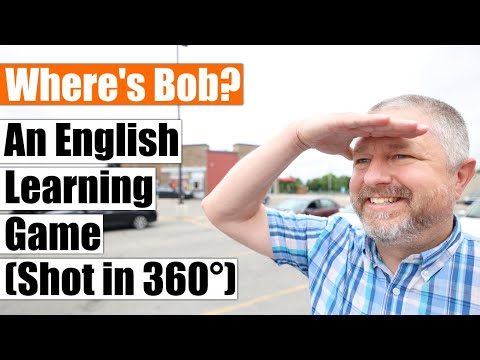 Where&rsquo;s Bob? A Super Fun English Lesson in 360 Degrees!