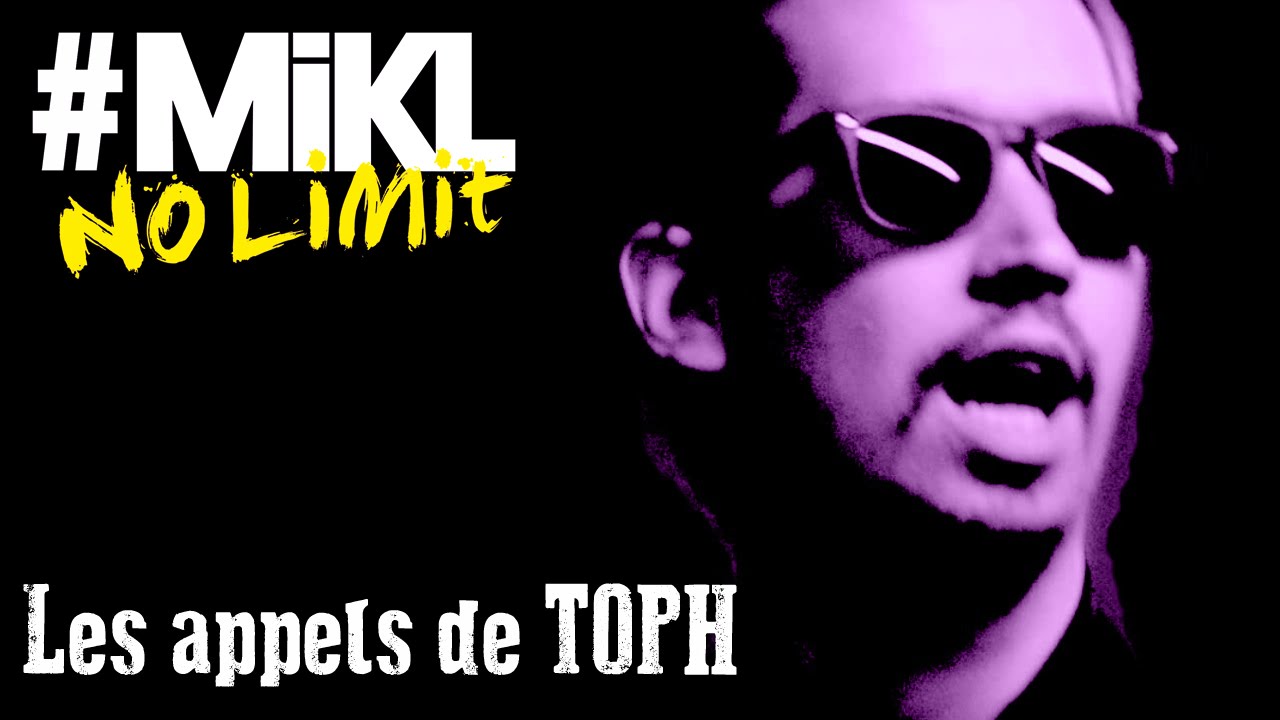 #Mikl NoLimit - Les appels de Toph: Trou'd'balle