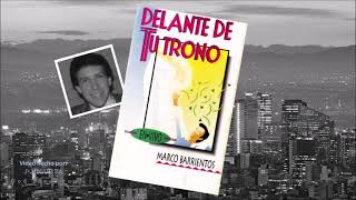 Selecciones de Marco Barrientos &quot;Delante de Tu Trono&quot; (VIDEO OFICIAL) (1992)