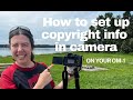 How to put your copyright info directly in camera
