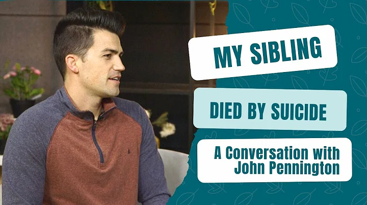 My Sibling Died by Suicide: A Conversation with Jo...