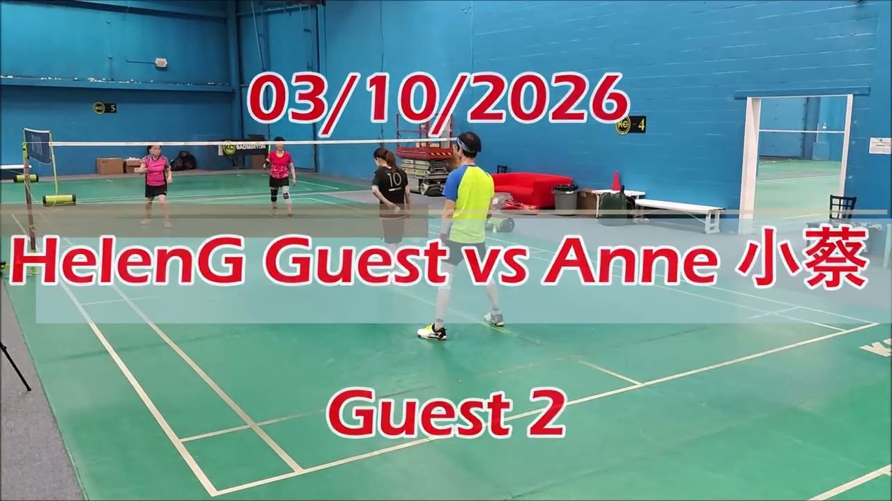 03/10/2026 HelenG Guest vs Anne 小蔡 Games 1 & 2