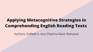 Applying Metacognitive Strategies in Comprehending English Reading Texts