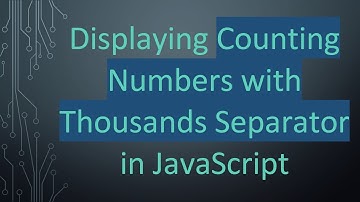 Displaying Counting Numbers with Thousands Separator in JavaScript