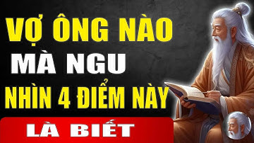 Muốn Biết Vợ Mình Khôn Ngoan Hay Dại Dột Thì Chỉ Cần Nhìn 4 Điểm Nhỏ Này Là Rõ Nhất   Tinh Hoa Xưa