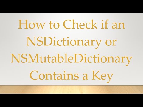 How to Check if an NSDictionary or NSMutableDictionary Contains a Key