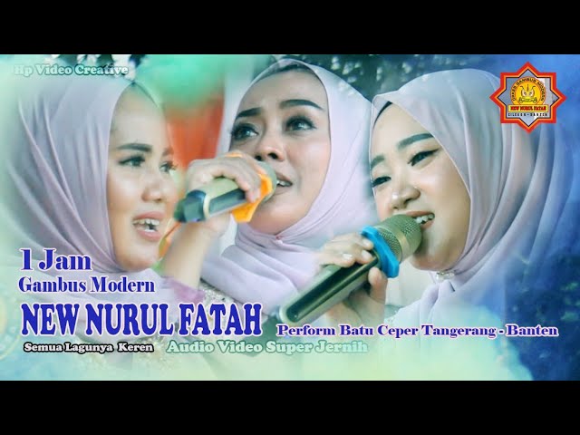 Santai SATU JAM GAMBUS MODERN NEW NURUL FATAH | Dijamin Betah semua Lagunya Super Keren class=