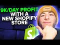 How I Profit Over $9K/Day With A New Shopify Store (Shopify Dropshipping)