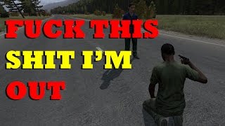 DayZ - Fuck This Shit Im Out