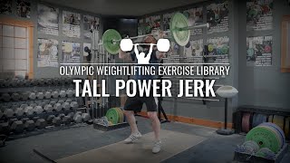Tall Power Jerk | Olympic Weightlifting Exercise Library
